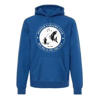 Fly Fishing Avid Fisherman Master Caster Anglers Club Premium Hoodie