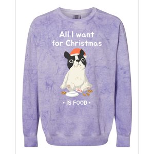 Funny Frenchie All I Want For Christmas Dog Lover Gift Great Gift Colorblast Crewneck Sweatshirt