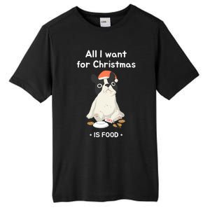 Funny Frenchie All I Want For Christmas Dog Lover Gift Great Gift Tall Fusion ChromaSoft Performance T-Shirt