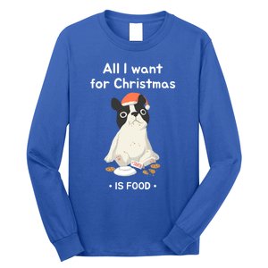 Funny Frenchie All I Want For Christmas Dog Lover Gift Great Gift Long Sleeve Shirt