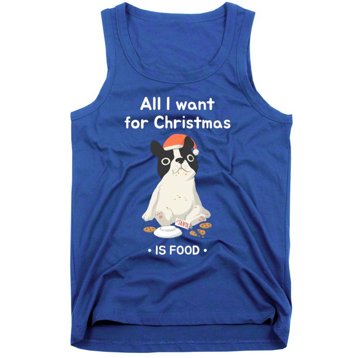 Funny Frenchie All I Want For Christmas Dog Lover Gift Great Gift Tank Top