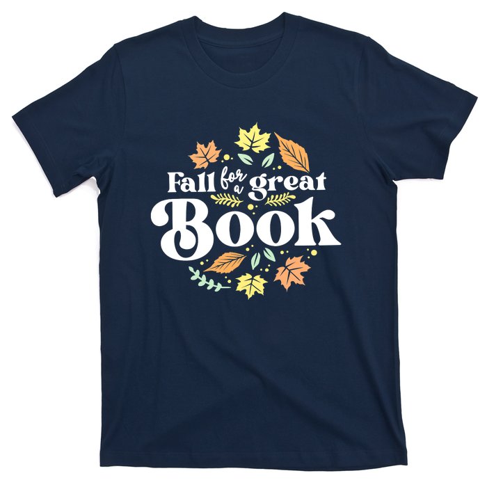 Fall For A Great Book Reading Librarian Autumn Teacher T-Shirt