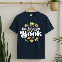 Fall For A Great Book Reading Librarian Autumn Teacher T-Shirt