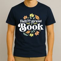 Fall For A Great Book Reading Librarian Autumn Teacher T-Shirt