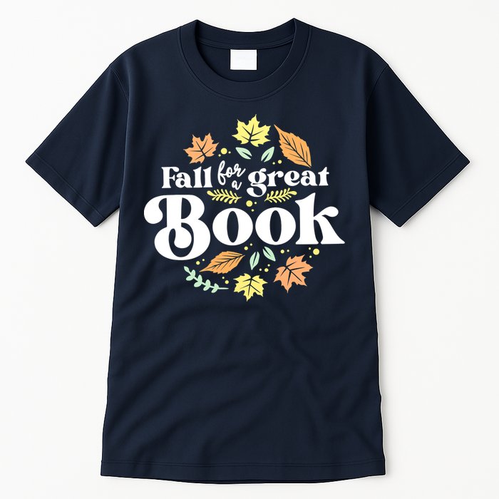 Fall For A Great Book Reading Librarian Autumn Teacher Tall T-Shirt