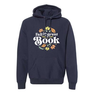 Fall For A Great Book Reading Librarian Autumn Teacher Premium Hoodie