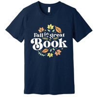 Fall For A Great Book Reading Librarian Autumn Teacher Premium T-Shirt