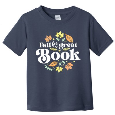 Fall For A Great Book Reading Librarian Autumn Teacher Toddler T-Shirt