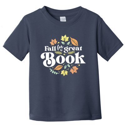 Fall For A Great Book Reading Librarian Autumn Teacher Toddler T-Shirt