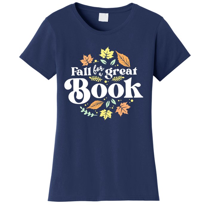 Fall For A Great Book Reading Librarian Autumn Teacher Women's T-Shirt