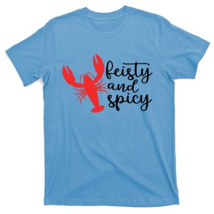 Funny Feisty And Spicy Quote Crawfish Cool Crawfish Season Meaningful Gift T-Shirt