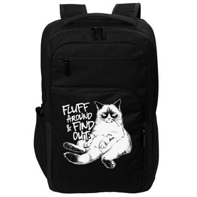 Funny Fluff Around And Find Out Grumpy Kitty Sarcastic Cat Impact Tech Backpack