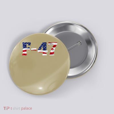 F47 F47 Aircraft Superpower Dominance USA Flag Jet F47 Button