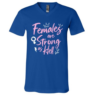 Feminist Females Are Strong As Hell Gift V-Neck T-Shirt