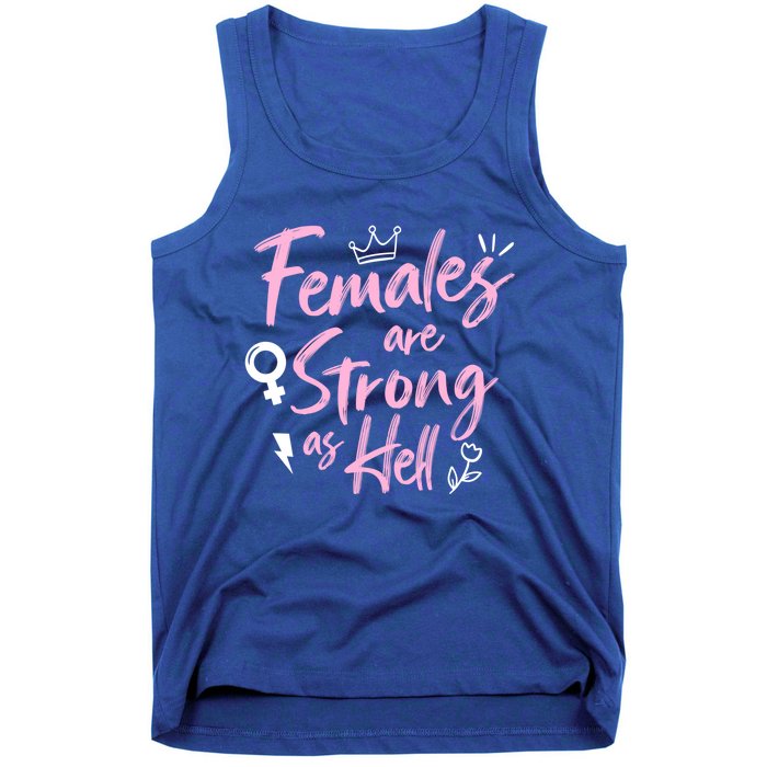 Feminist Females Are Strong As Hell Gift Tank Top