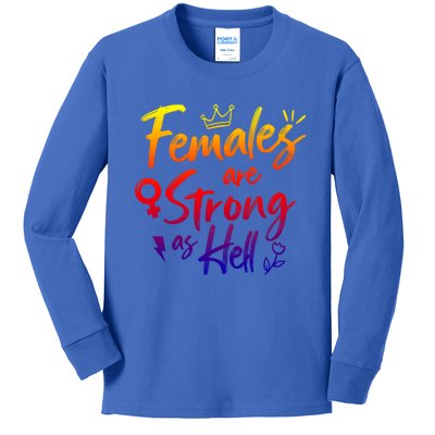 Feminist Females Are Strong As Hell Gift Kids Long Sleeve Shirt