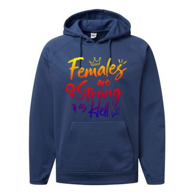 Feminist Females Are Strong As Hell Gift Performance Fleece Hoodie