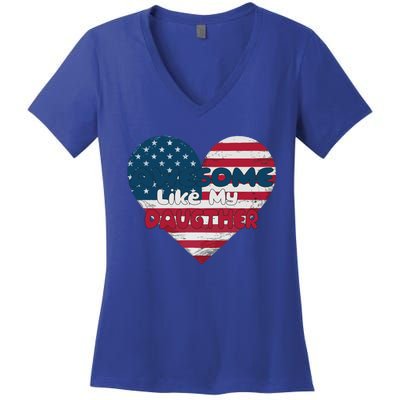 Funny Father American Day Awesome Like My Daughter Cool Gift Women's V-Neck T-Shirt