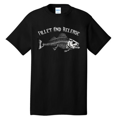 fishing fillet and release cool fisherman humor Tall T-Shirt