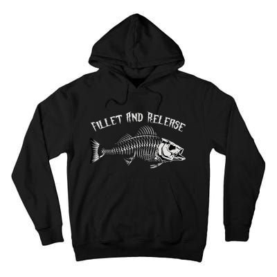 fishing fillet and release cool fisherman humor Tall Hoodie