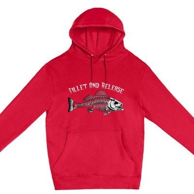 fishing fillet and release cool fisherman humor Premium Pullover Hoodie