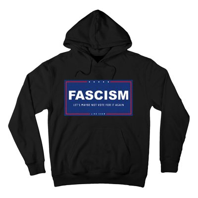 Fascism Funny Anti Trump Campaign Sign Parody Hoodie