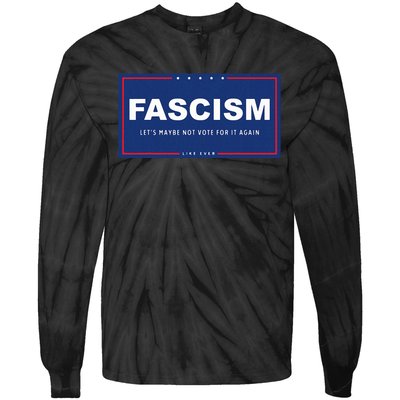 Fascism Funny Anti Trump Campaign Sign Parody Tie-Dye Long Sleeve Shirt