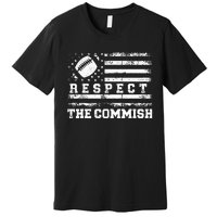 Fantasy Football American Commissioner Respect The Commish Premium T-Shirt