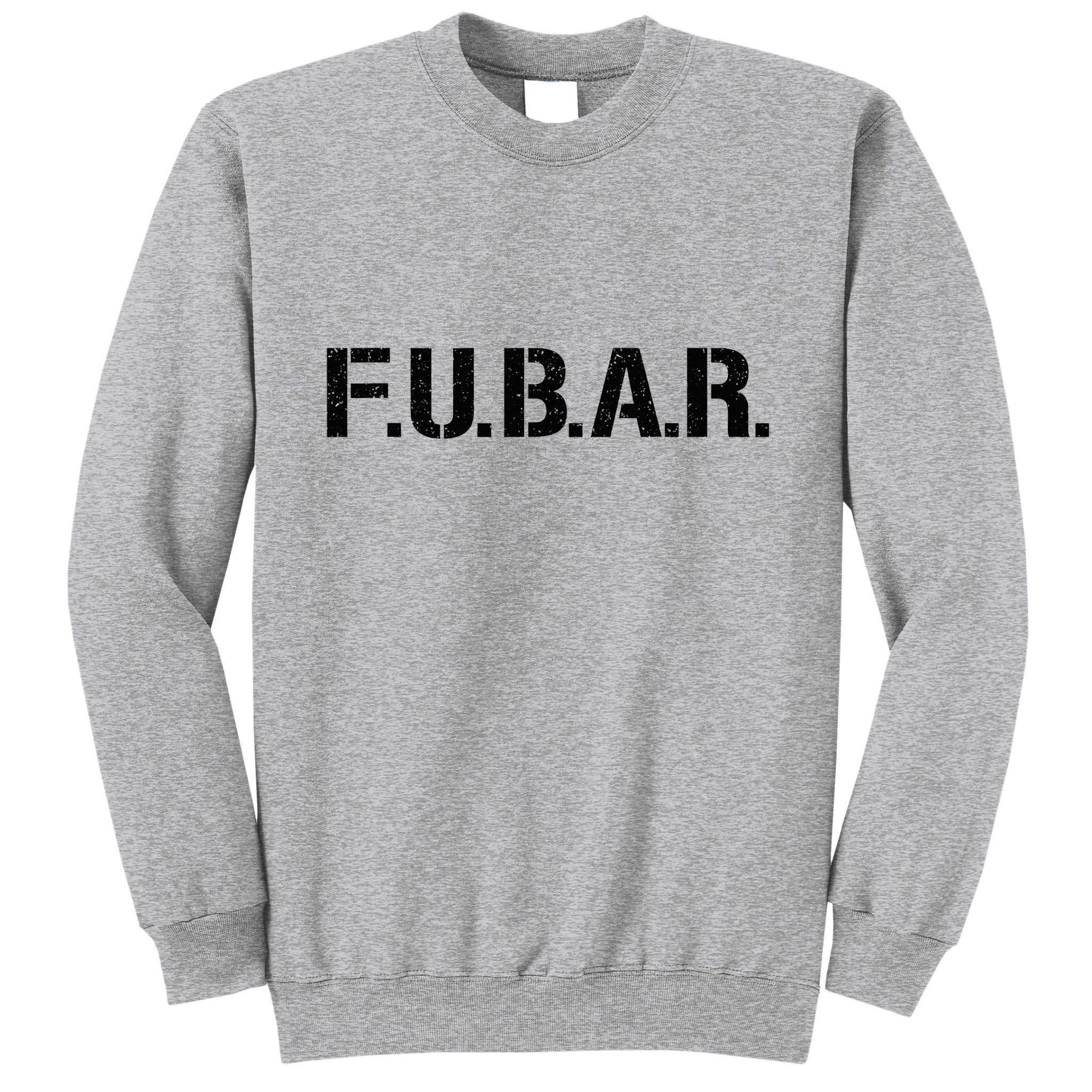 Fubar F.U.B.A.R. Acronym Tall Sweatshirt