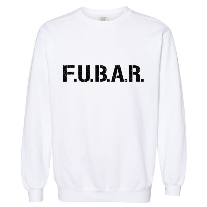 Fubar F.U.B.A.R. Acronym Garment-Dyed Sweatshirt