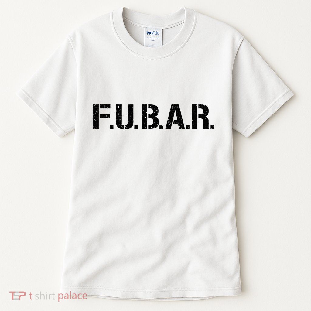 Fubar F.U.B.A.R. Acronym Tall T-Shirt