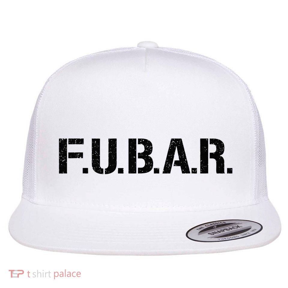 Fubar F.U.B.A.R. Acronym Flatbill Hat