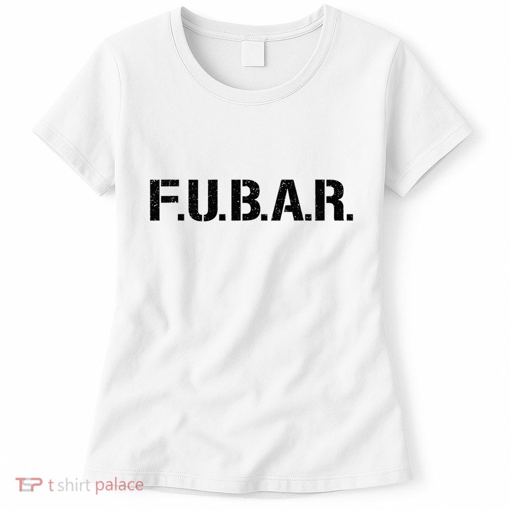 Fubar F.U.B.A.R. Acronym Womens T-Shirt