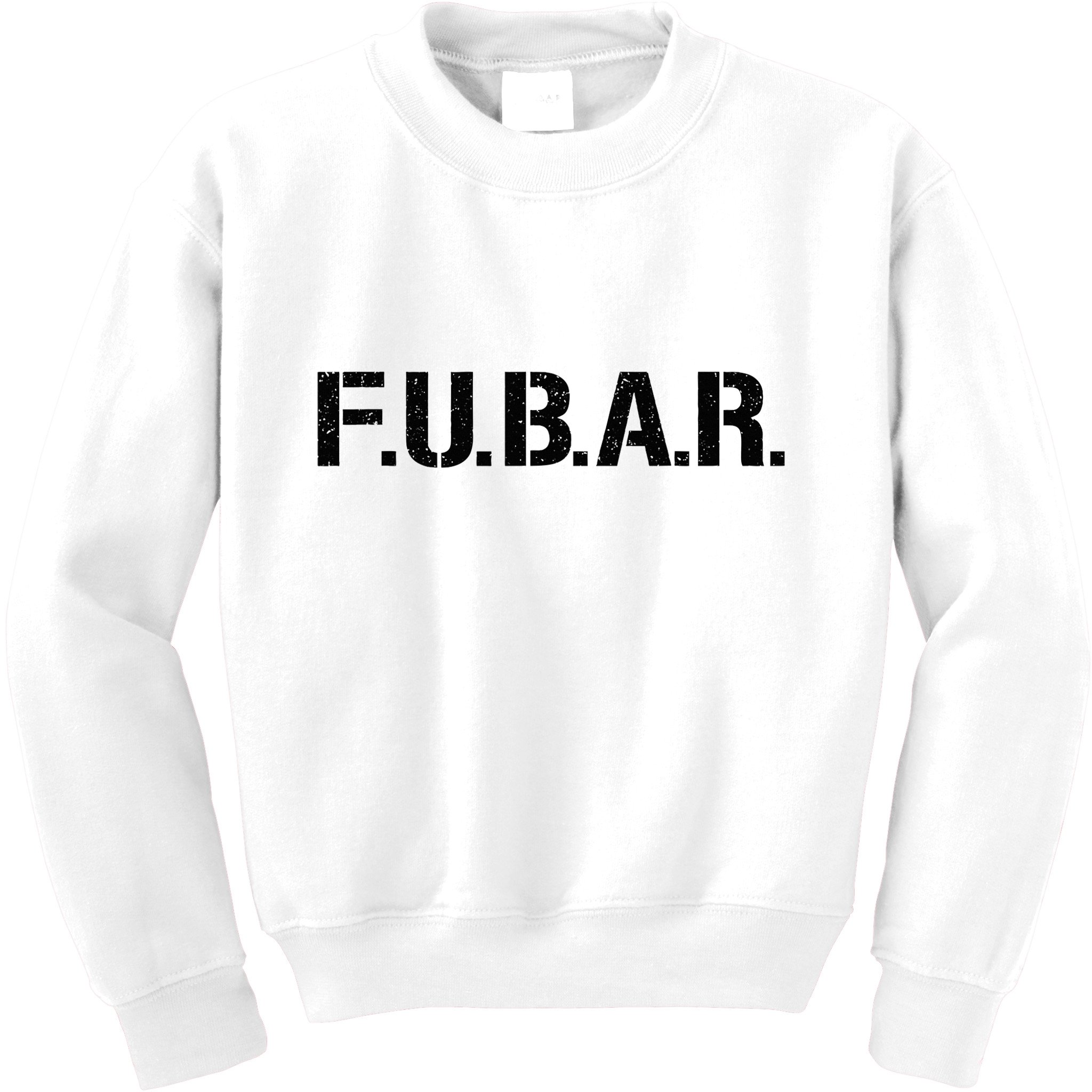 Fubar F.U.B.A.R. Acronym Kids Sweatshirt