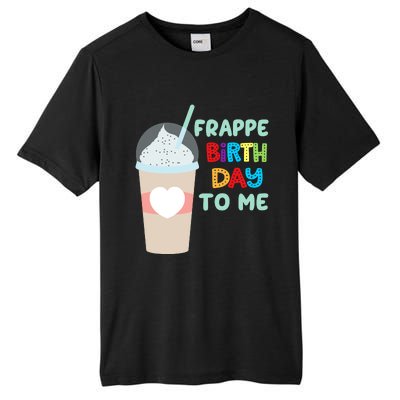 Funny Frappe Birthday To Me Joke Saying For Coffee Lovers Tall Fusion ChromaSoft Performance T-Shirt