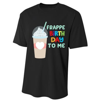 Funny Frappe Birthday To Me Joke Saying For Coffee Lovers Performance Sprint T-Shirt