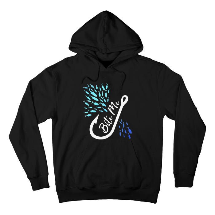 Fishing Fisherman Bite Me Funny Gift Fish Design Idea Design Tall Hoodie