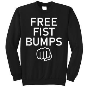 Free Fist Bumps Funny Jokes Sweatshirt