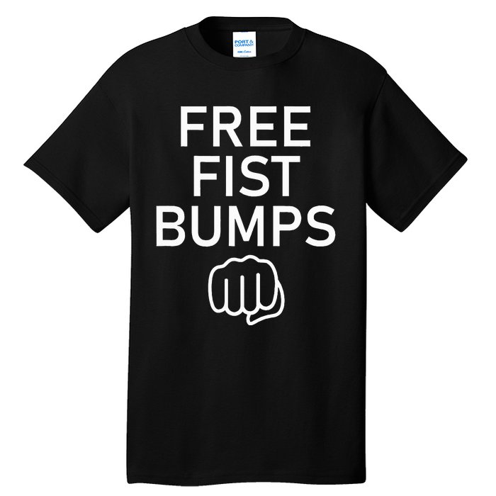 Free Fist Bumps Funny Jokes Tall T-Shirt