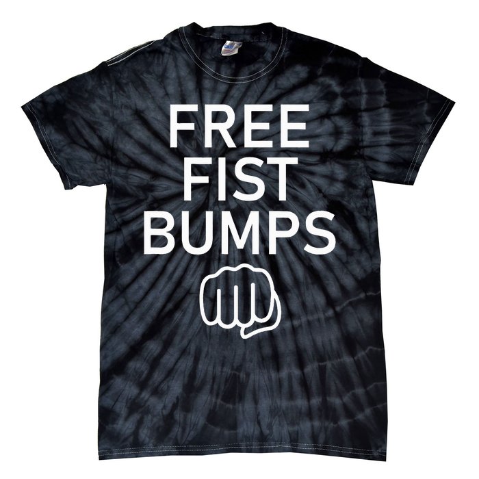 Free Fist Bumps Funny Jokes Tie-Dye T-Shirt