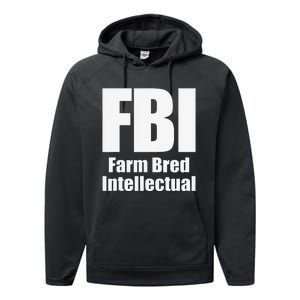 FBI (Farm Bred Intellectual) Funny Farm Farmer Farming Performance Fleece Hoodie