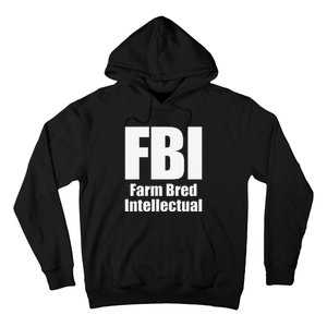 FBI (Farm Bred Intellectual) Funny Farm Farmer Farming Hoodie