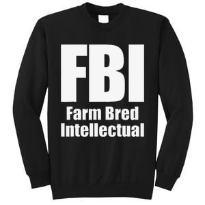 FBI (Farm Bred Intellectual) Funny Farm Farmer Farming Sweatshirt