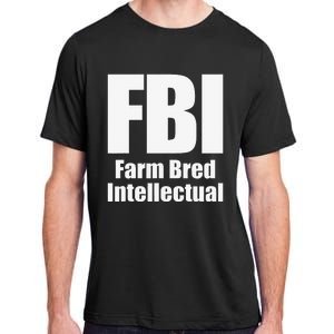 FBI (Farm Bred Intellectual) Funny Farm Farmer Farming Adult ChromaSoft Performance T-Shirt