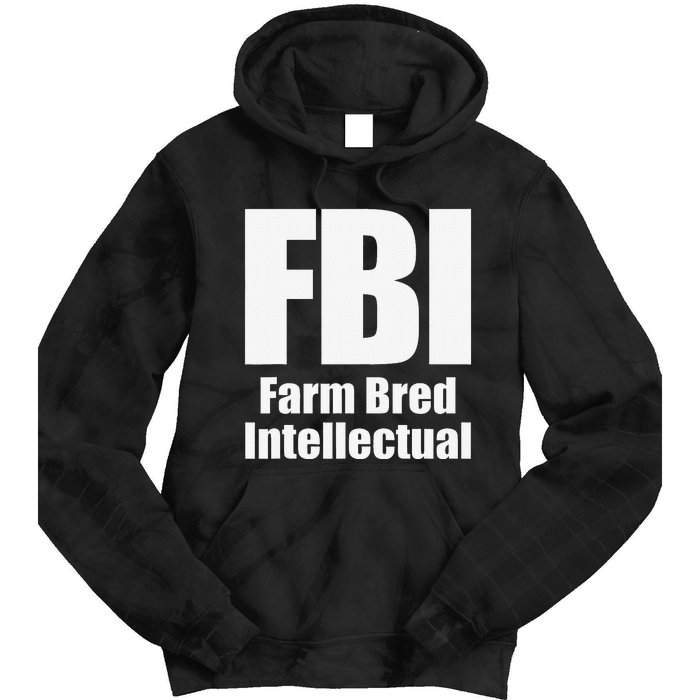 FBI (Farm Bred Intellectual) Funny Farm Farmer Farming Tie Dye Hoodie