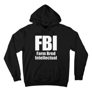 FBI (Farm Bred Intellectual) Funny Farm Farmer Farming Tall Hoodie