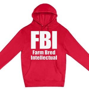 FBI (Farm Bred Intellectual) Funny Farm Farmer Farming Premium Pullover Hoodie