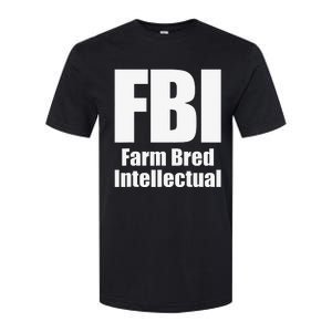 FBI (Farm Bred Intellectual) Funny Farm Farmer Farming Softstyle CVC T-Shirt