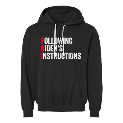 FBI Following Bidens Instructions Apparel Garment-Dyed Fleece Hoodie