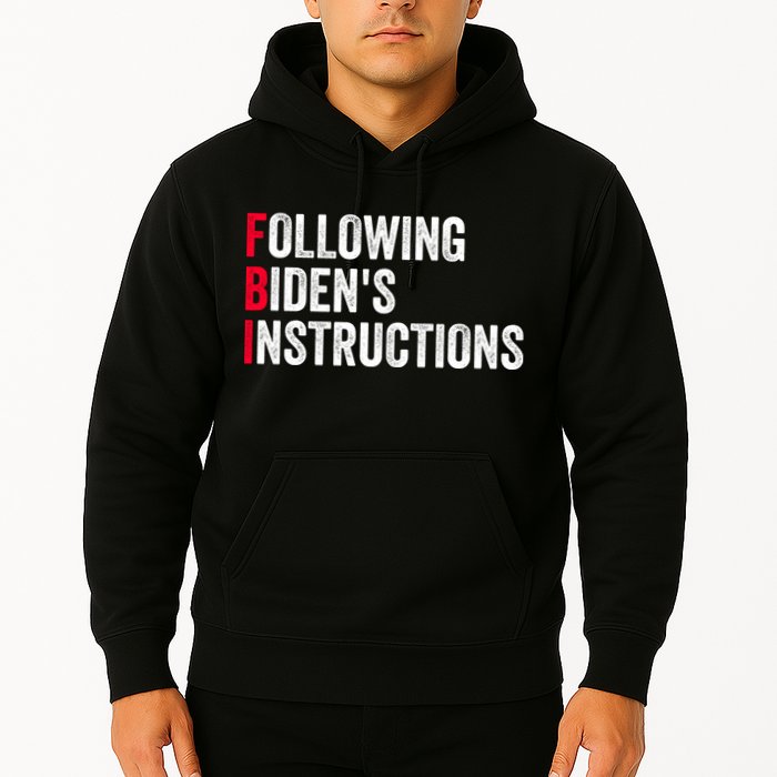 FBI Following Bidens Instructions Apparel Hoodie